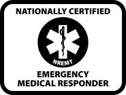 NATIONALLY CERTIFIED EMERGENCY MEDICAL RESPONDER NREMT